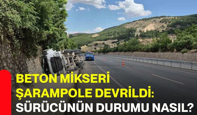 Beton mikseri şarampole devrildi: sürücünün durumu nasıl?