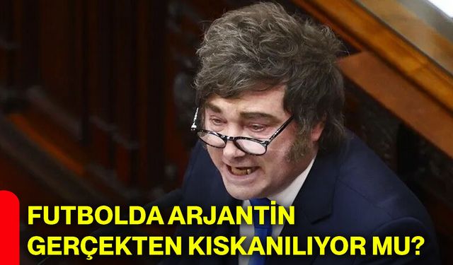 Futbolda Arjantin gerçekten kıskanılıyor mu?