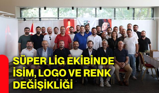 Süper lig ekibinde isim, logo ve renk değişikliği