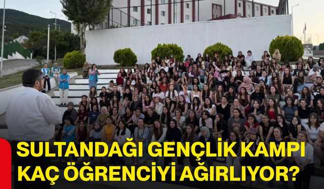 Sultandağı Gençlik Kampı kaç öğrenciyi ağırlıyor?