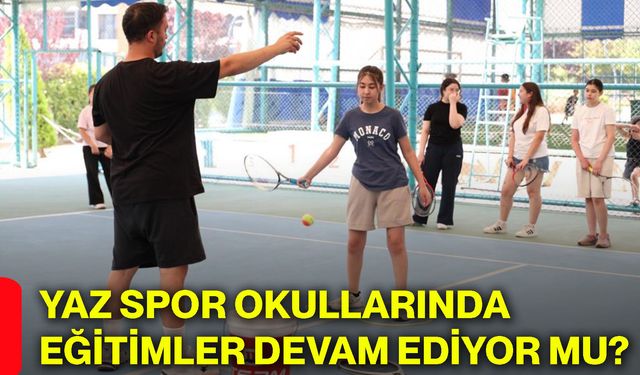 Yaz Spor Okullarında eğitimler devam ediyor mu?