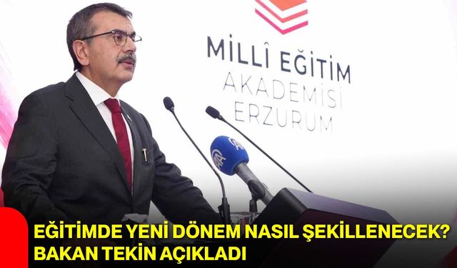 Eğitimde yeni dönem nasıl şekillenecek? Bakan Tekin açıkladı