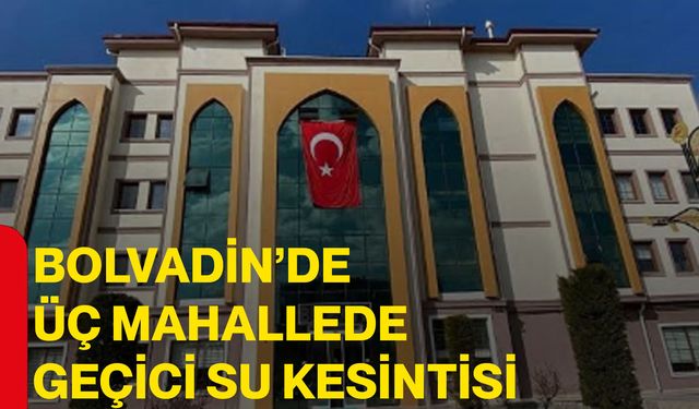 Bolvadin’de üç mahallede geçici su kesintisi