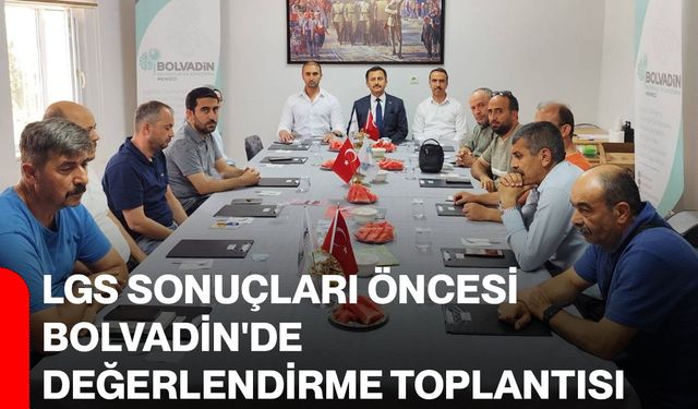 LGS sonuçları öncesi Bolvadin'de değerlendirme toplantısı