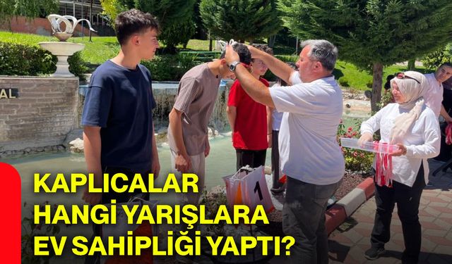 Kaplıcalar hangi yarışlara ev sahipliği yaptı?