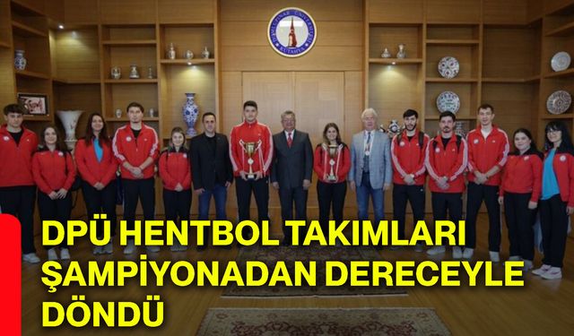 DPÜ Hentbol Takımları şampiyonadan dereceyle döndü