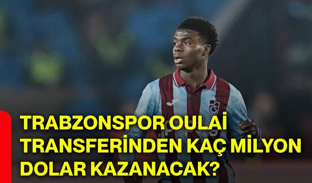 Trabzonspor Oulai transferinden kaç milyon dolar kazanacak?