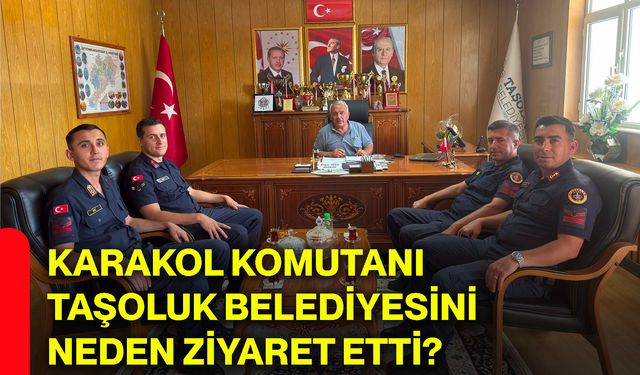 Karakol komutanı Taşoluk Belediyesini neden ziyaret etti?