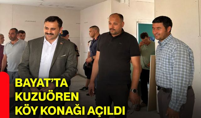Bayat’ta Kuzuören Köy Konağı açıldı