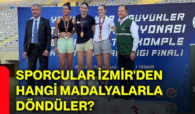 Sporcular İzmir'den hangi madalyalarla döndüler?