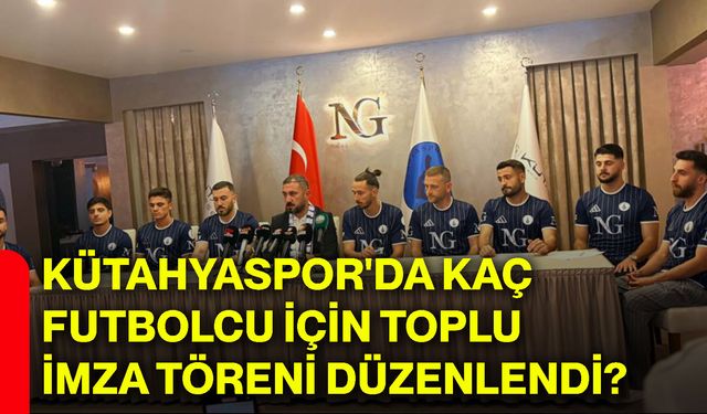 Kütahyaspor'da kaç futbolcu için toplu imza töreni düzenlendi?