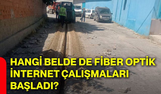 Hangi belde de fiber optik internet çalışmaları başladı?
