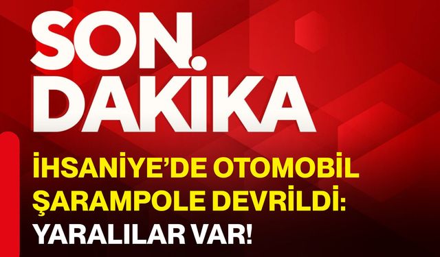 İhsaniye’de otomobil şarampole devrildi: Yaralılar var!