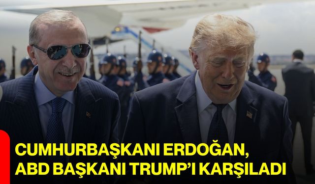 Cumhurbaşkanı Erdoğan, ABD Başkanı Trump’ı karşıladı