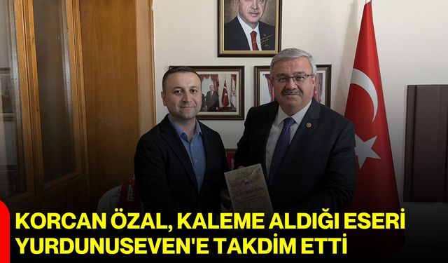 Korcan Özal, kaleme aldığı eseri Yurdunuseven'e takdim etti