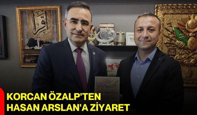 Korcan Özalp'ten Hasan Arslan'a ziyaret