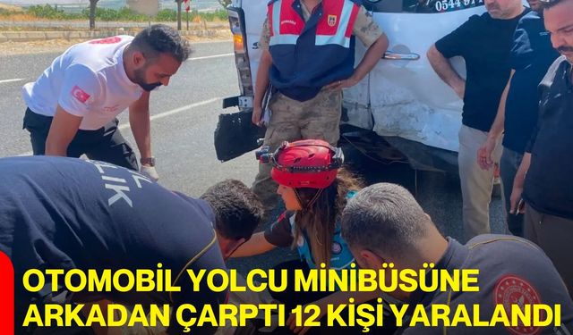 Otomobil yolcu minibüsüne arkadan çarptı 12 kişi yaralandı