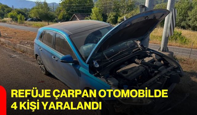 Refüje çarpan otomobilde 4 kişi yaralandı