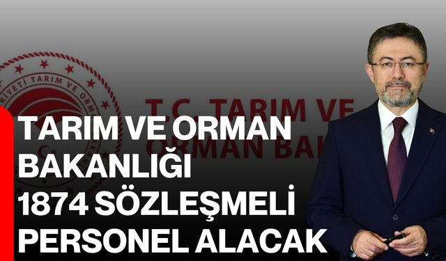 Tarım ve Orman Bakanlığı 1874 sözleşmeli personel alacak