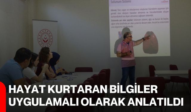 Hayat kurtaran bilgiler uygulamalı olarak anlatıldı