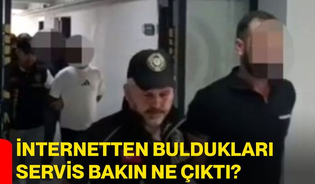 İnternetten buldukları servis bakın ne çıktı?