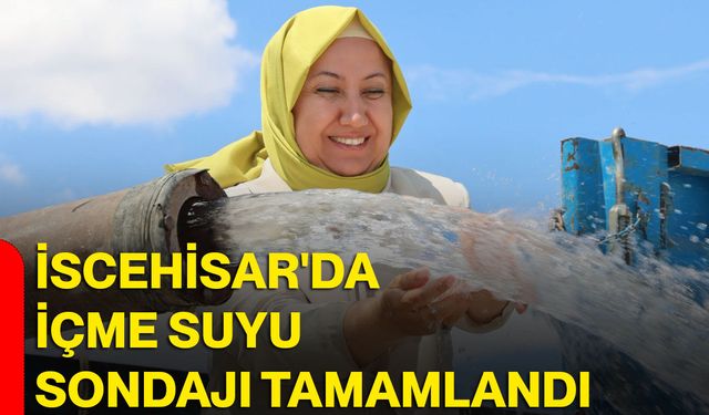 İscehisar'da içme suyu sondajı tamamlandı