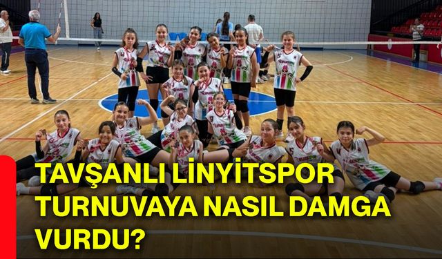 Tavşanlı Linyitspor, turnuvaya nasıl damga vurdu?