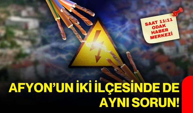 Afyon’un iki ilçesinde de aynı sorun!