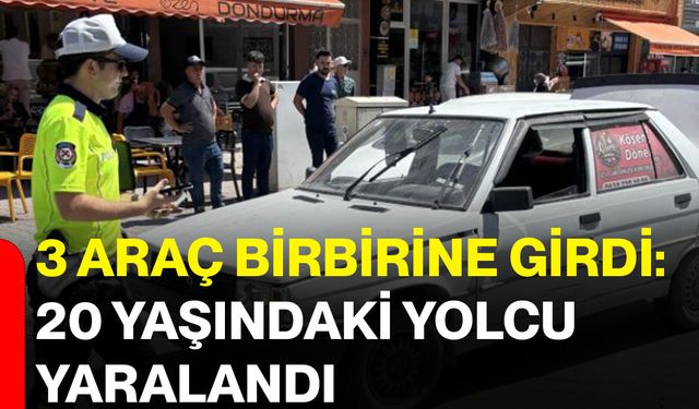 3 araç birbirine girdi: 20 yaşındaki yolcu yaralandı