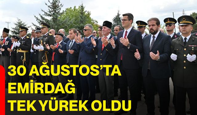 30 Ağustos’ta Emirdağ tek yürek oldu