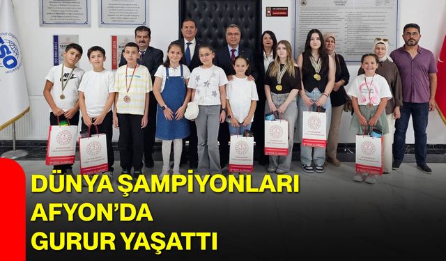 Dünya Şampiyonları Afyon’da gurur yaşattı