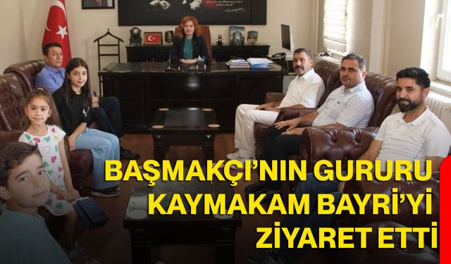 Başmakçı’nın gururu Kaymakam Bayri’yi ziyaret etti