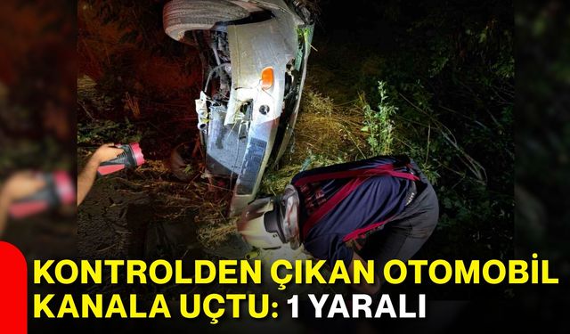 Kontrolden çıkan otomobil kanala uçtu: 1 yaralı