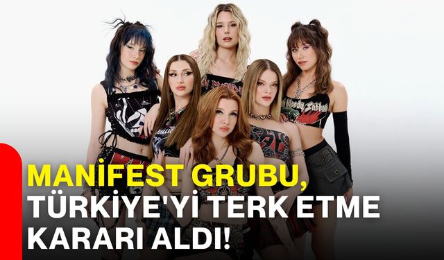 Manifest Grubu, Türkiye'yi terk etme kararı aldı!