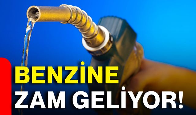 Benzine zam geliyor!
