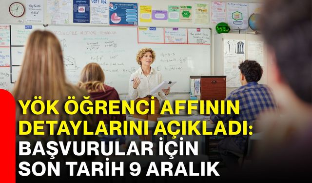 YÖK öğrenci affının detaylarını açıkladı: Başvurular için son tarih 9 Aralık