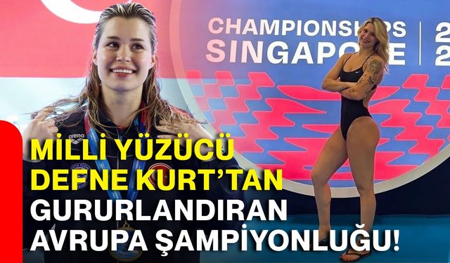 Milli yüzücü Defne Kurt’tan gururlandıran Avrupa şampiyonluğu!
