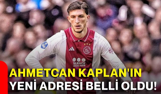 Ahmetcan Kaplan'ın yeni adresi belli oldu!