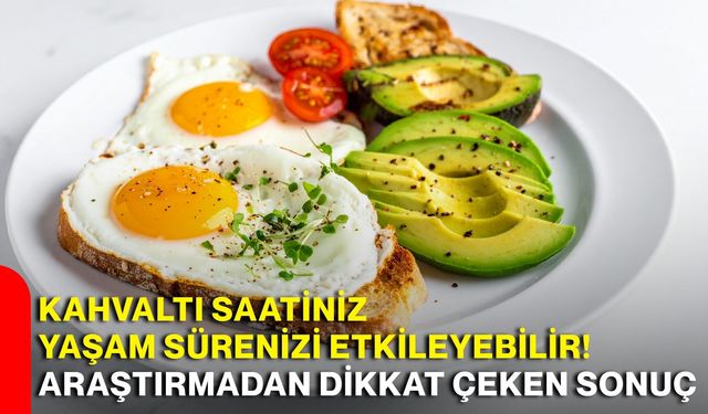 Kahvaltı saatiniz yaşam sürenizi etkileyebilir! Araştırmadan dikkat çeken sonuç