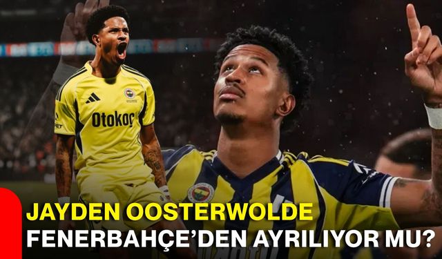 Jayden Oosterwolde Fenerbahçe’den ayrılıyor mu?