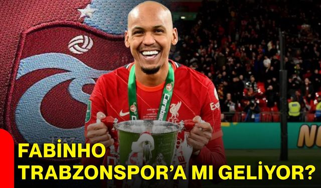 Fabinho Trabzonspor’a mı geliyor?