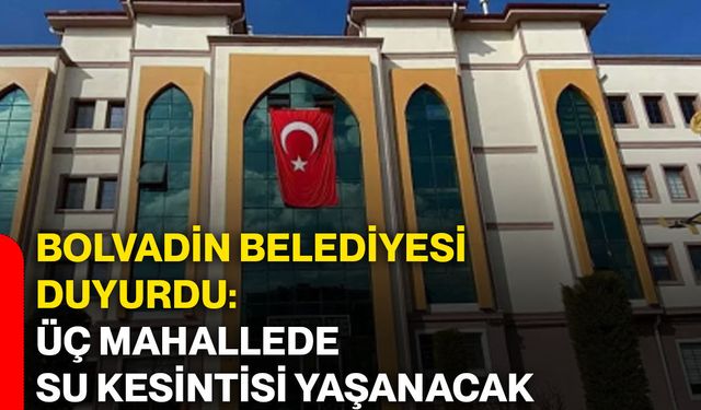 Bolvadin Belediyesi duyurdu: Üç mahallede su kesintisi yaşanacak