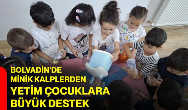 Bolvadin’de minik kalplerden yetim çocuklara büyük destek