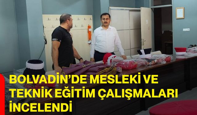Bolvadin’de mesleki ve teknik eğitim çalışmaları incelendi