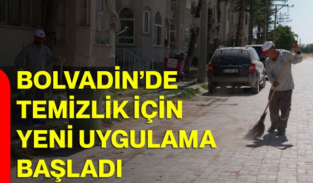 Bolvadin’de temizlik için yeni uygulama başladı