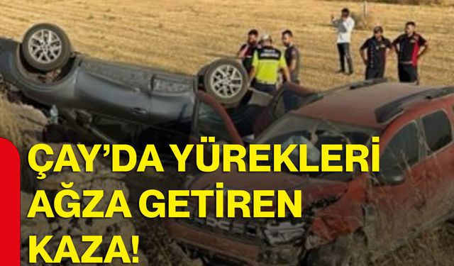 Çay’da yürekleri ağza getiren kaza!