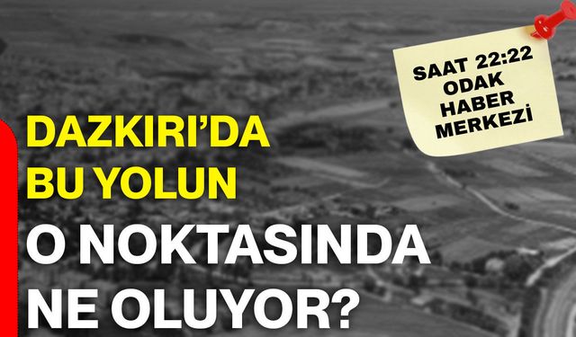 Dazkırı’da bu yolun o noktasında ne oluyor?