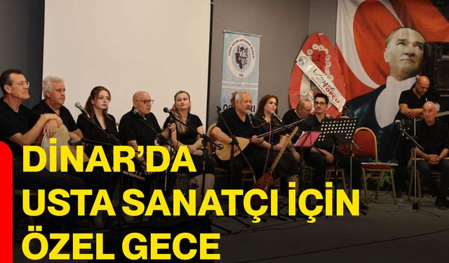 Dinar’da usta sanatçı için özel gece