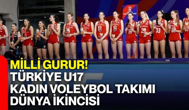 Milli gurur! Türkiye U17 Kadın Voleybol Takımı dünya ikincisi
