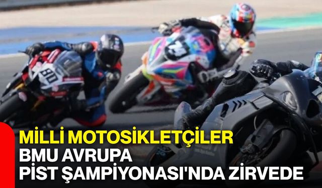 Milli motosikletçiler BMU Avrupa Pist Şampiyonası'nda zirvede